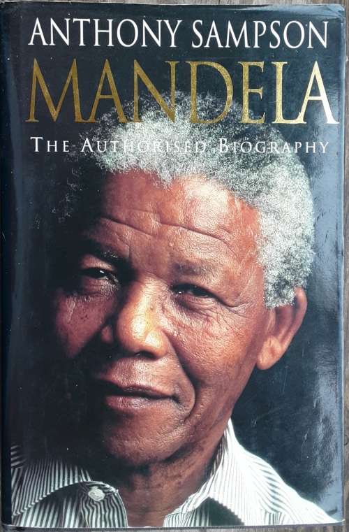 Mandela The Authorised Biography by Anthony Sampson
