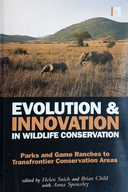 Evolution and Innovation in Wildlife Conservation, Parks and Game Ranches edited by Suich