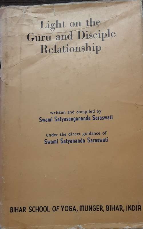 Light on the Guru and Disciple Relationship by Swami Saraswati