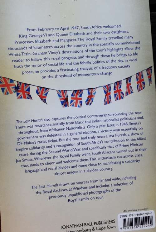 The Last Hurrah South Africa and The Royal Tour of 1947 by Graham Viney