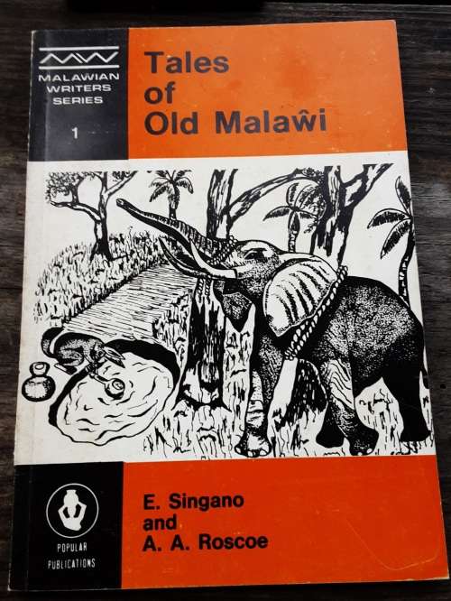 Tales of Old Malawi by E Singano and A A Roscoe