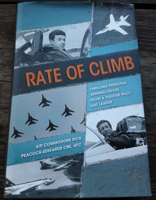Rate of Climb Thrilling Personal Reminiscences from A Fighter Pilot by AC Rick Peacock Edwards