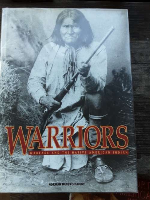 Warriors Warfare and The Native American Indian by Norman Bancroft-Hunt