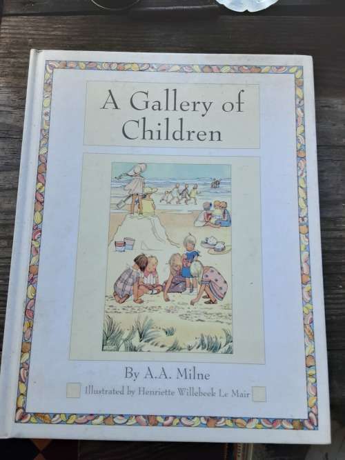 A Gallery of Children by A A Milne illustrated by Henriette Willebeek Le Mair