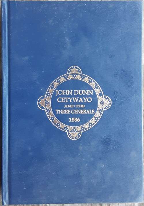John Dunn Cetywayo and the Three Generals 1886 by DCF Moodie