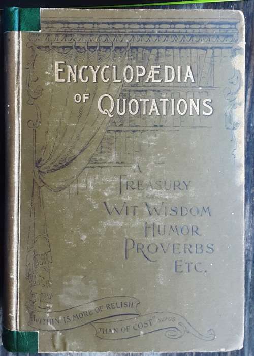 Encyclopaedia of Quotations, A Treasury of Wisdom, Wit and Humour by Adam Woolever