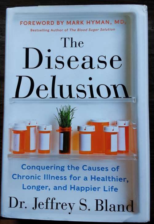 The Disease Delusion, Conquering the cause of Chronic Illness by Dr Bland **SIGNED Copy**