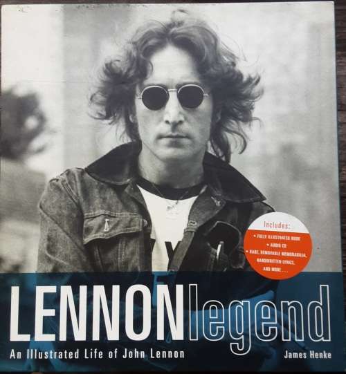 Lennon Legend, An Illustrated Life of John Lennon by James Henke **with memorabilia**