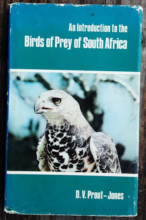 An Introduction to the Birds of Prey of South Africa by D V Prout-Jones **SIGNED COPY**
