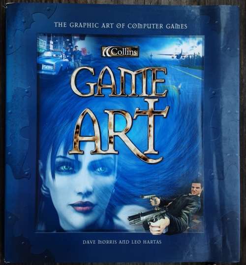 Game Art, The Graphic Art of Computer Games by Dave Morris and Leo Hartas