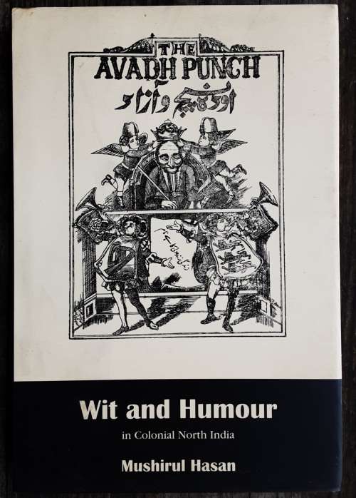 Wit and Humour in Colonial North India by Mushirul Hasan