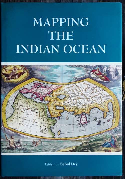 Mapping The Indian Ocean edited by Babul Dey **SCARCE**