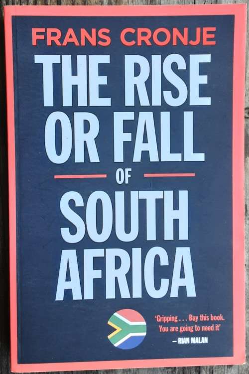 The Rise Or Fall of South Africa by Frans Cronje