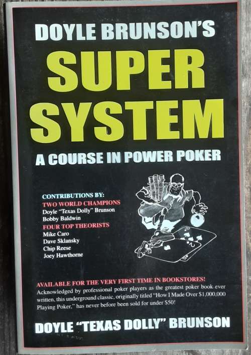Doyle Brunsons Super System A Course in Power Poker