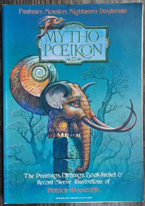 Mythopoeikon The Painting, Etchings, Book and Record Sleeve Illustrations by Patrick Woodroffe