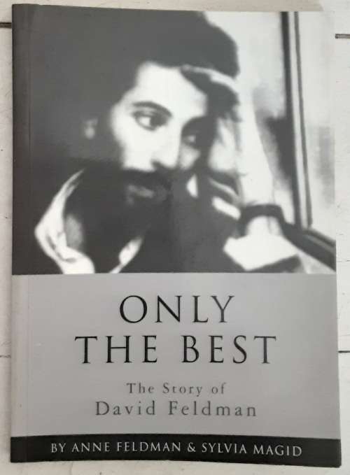 Only The Best The Story of David Feldman by Anne Feldman & Sylvia Magid