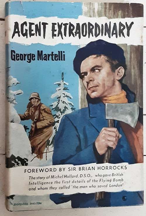 Agent Extraordinary The Story of Michael Hollard by George Martelli