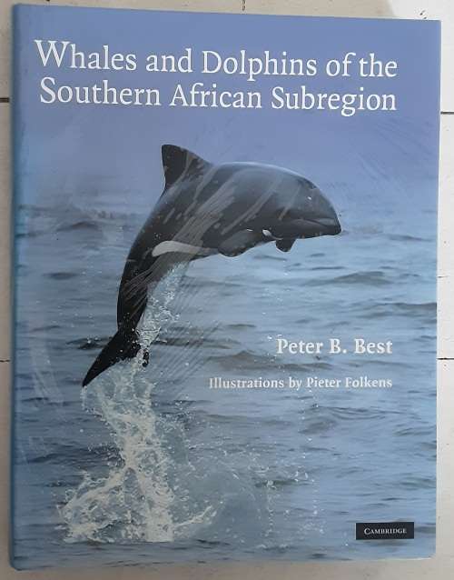 Whales and Dolphins of the Southern African Subregion by Peter B Best