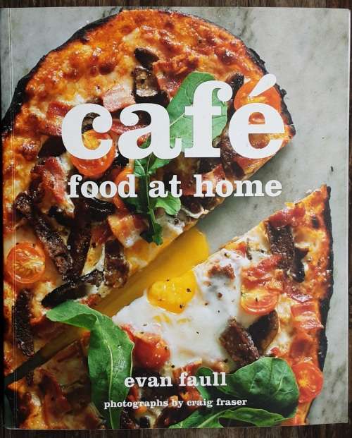 Cafe Food At Home by Evan Faull