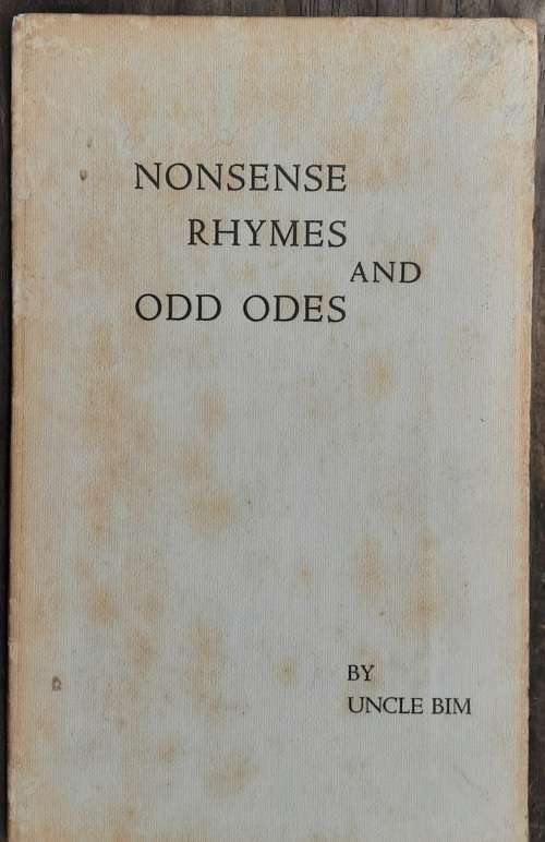Nonsense Rhymes and Odd Odes by Uncle Bim **SIGNED COPY**