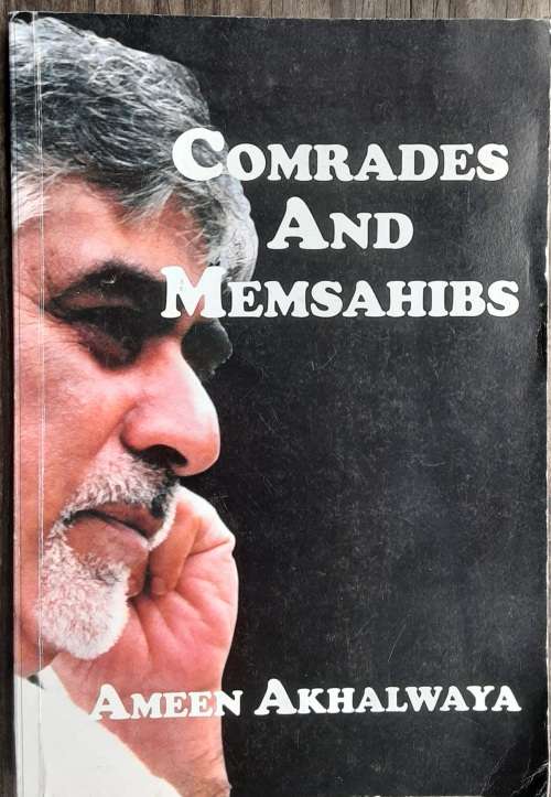 Comrades and Memsahibs by Ameen Akhalwaya