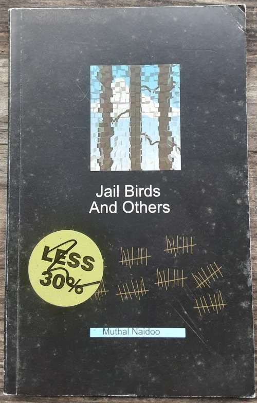 Jail Birds and Others by Muthal Naidoo