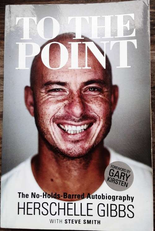 To The Point, The No-Holds-Barred Autobiography by Herschelle Gibbs **SIGNED COPY**