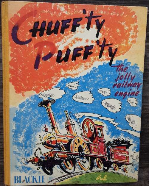 Chuff`ty Puff`ty The Jolly Railway Engine, written and illustrated by G W Blow