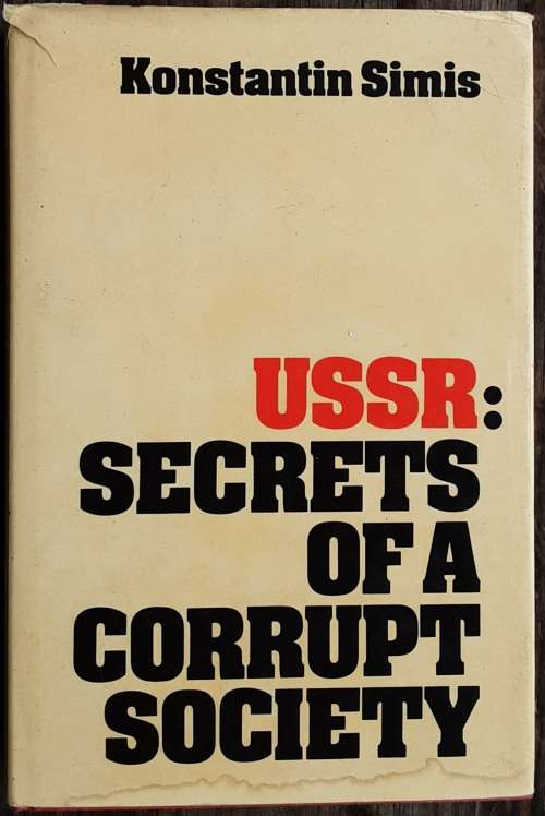 USSR: Secrets of a Corrupt Society by Konstantin Simis