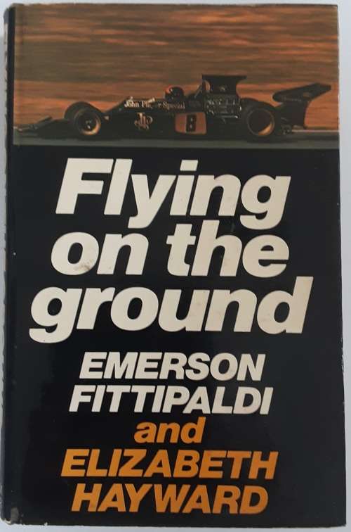 Flying On The Ground by Emerson Fittipaldi and Elizabeth Hayward