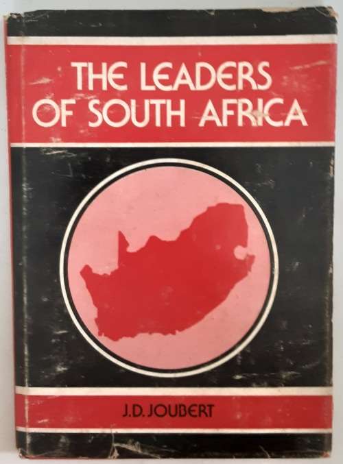 The Leaders of South Africa by J D Joubert