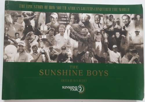The Sunshine Boys,How S Africa`s Golfers Conquered the World by Dan Retief  **SIGNED COPY**