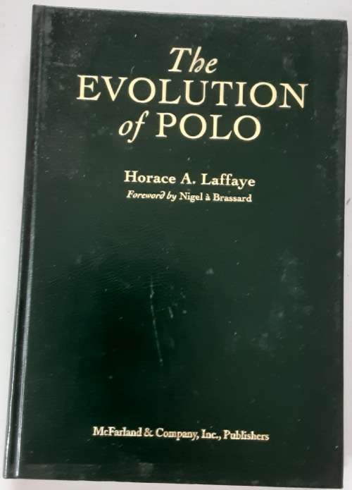 The Evolution of Polo by Horace A Laffaye ***Limited Edition of 100 copies SIGNED by the author**