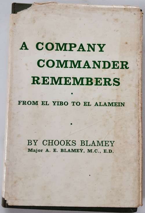 A Company Commander Remembers from El Yibo to El Alamein by Chooks Blamey