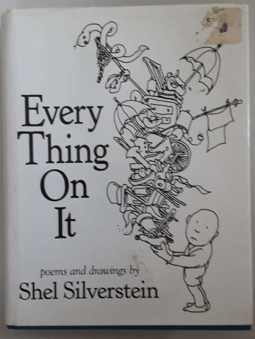Every Thing On It poems & Dawings by Shel Silverstein