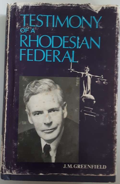 Testimony of a Rhodesian Federal by J M Greenfield