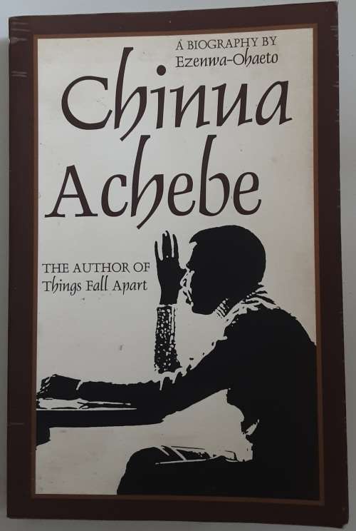 Chinua Achebe A Biography by Ezenwa-Ohaeto