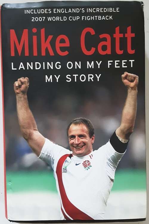 Mike Catt Landing on My Feet My Story ***SIGNED COPY**