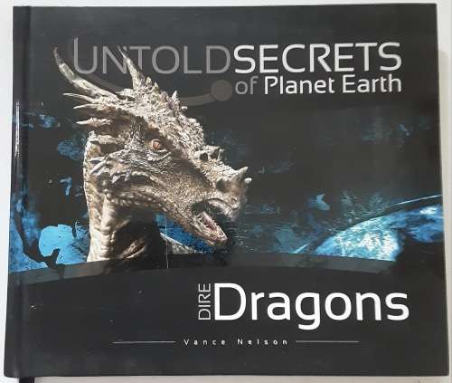 Untold Secrets of Planet Earth Dire Dragons by Vance Nelson
