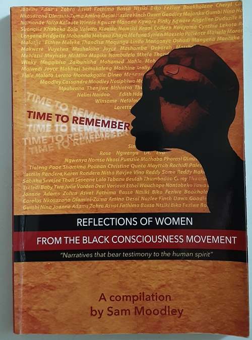 Time To Remember, Reflections of Women from the Black Consciousness Movement by Sam Moodley