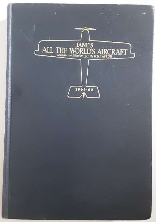Jane`s All The World`s Aircraft 1965-66 compiled & edited by John W R Taylor