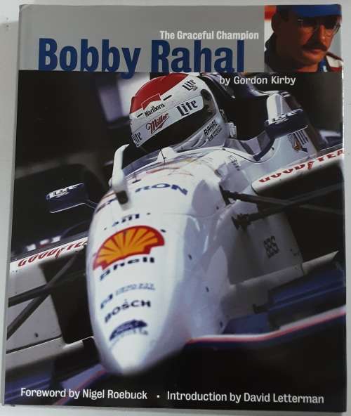 The Graceful Champion Bobby Rahal by gordon Kirby