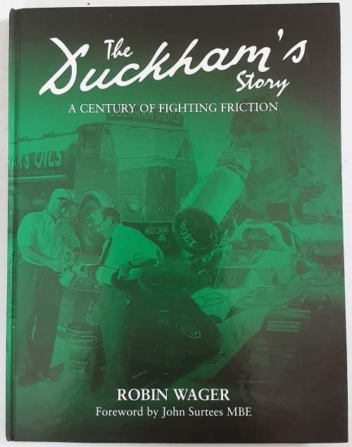 The Duckham`s Story A Century of Fighting Friction by Robert Wagner