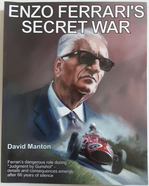 Enzo Ferrari`s Secret War by David Manton