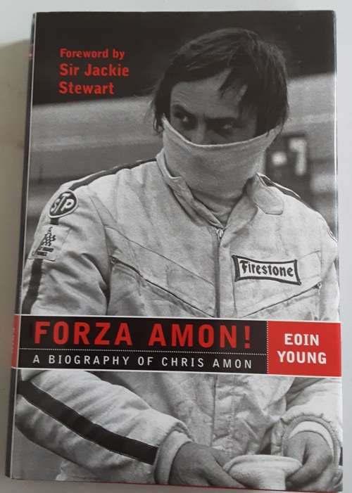 Forza Amon! A Biography of Chris Amon by Eoin Young