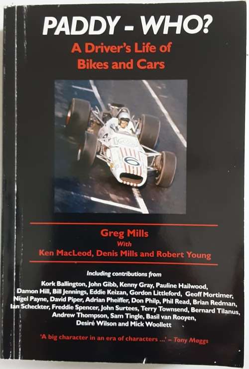 Paddy - Who? A Driver`s Life of Bikes and Cars by Greg Mills