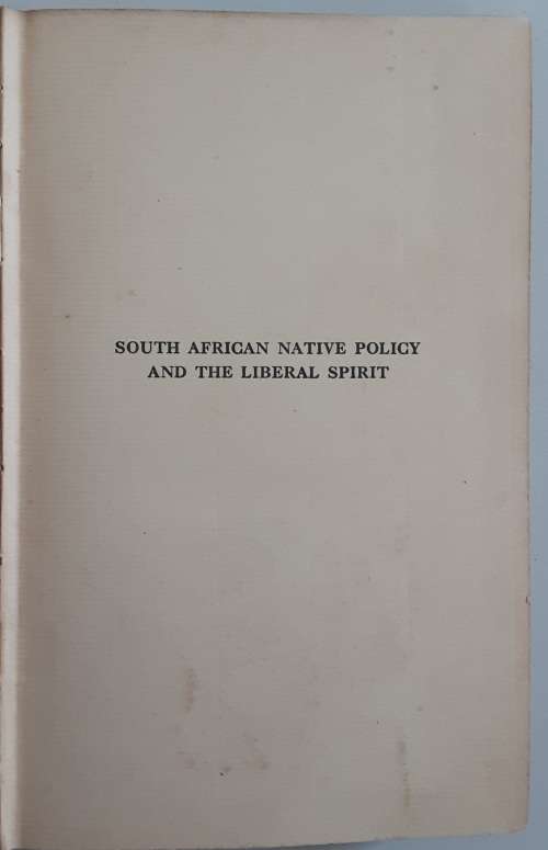 South African Native Policy and The Liberal Spirit by R F Alfred Hoernle **SIGNED COPY**