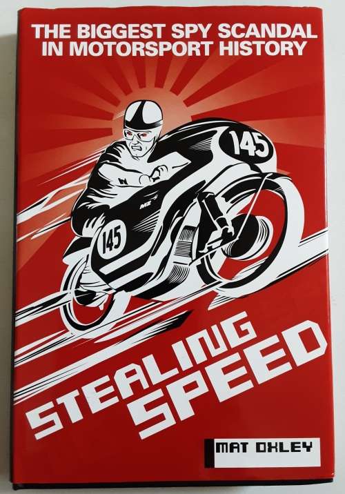Stealing Speed, The Biggest Spy Scandal in Motorsport History by Mat Oxley