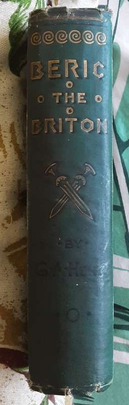Beric The Briton, A Story of the Roman Invasion by G A Henty 1893