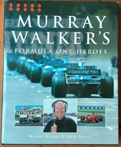 Murray Walker`s Formula One Heroes by Murray Walker & Simon Taylor
